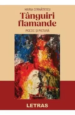 Tanguiri flamande. Poezie si pictura de Maria Cernatescu