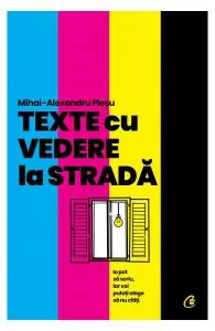 Texte cu vedere la stradă de Mihai-Alexandru Plesu