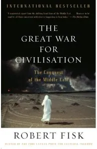 The Great War for Civilisation de Robert Fisk