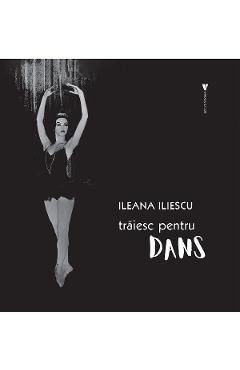 Traiesc pentru dans