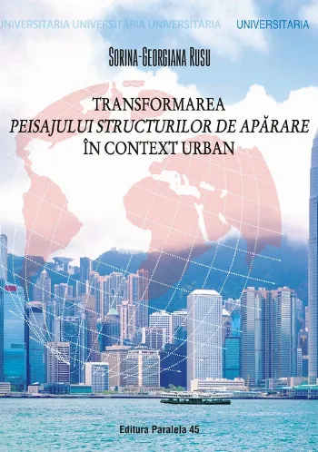 Transformarea, peisajului structurilor de apărare” în context urban