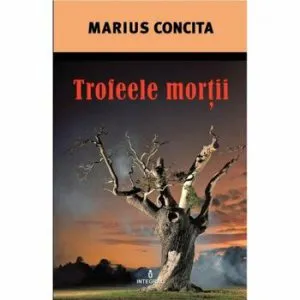 Trofeele mortii de Concita Marius