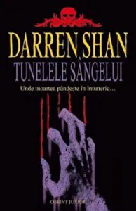 Tunelele sangelui. Unde moartea pandeste in intuneric... de Darren Shan