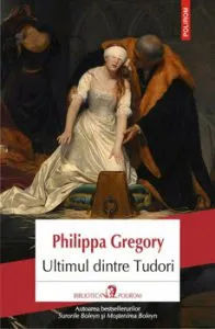 Ultimul dintre Tudori de Philippa Gregory