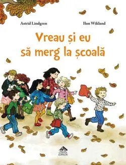 Vreau și eu să merg la școală de Astrid Lindgren