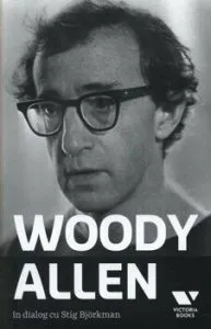 Woody Allen in dialog cu Stig Bjorkman de Woody Allen