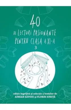 40 de lecturi pasionante pentru liceu - Clasa XI-a de Adrian Savoiu