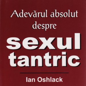Adevarul absolut despre sexul tantric