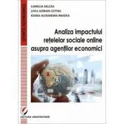Analiza impactului retelelor sociale online asupra agentilor economici de Camelia Delcea
