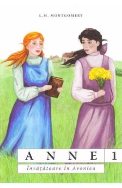 Anne. Invatatoare in Avonlea Vol. 3