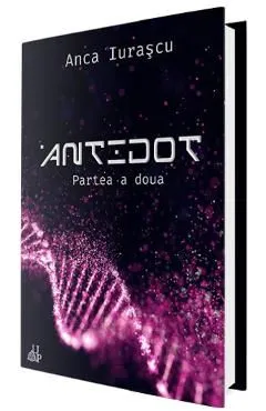 Antidot. Partea a doua de Anca Iurascu