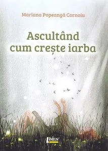 Ascultand cum creste iarba