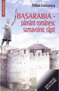 Basarabia - Pamant romanesc, samavolnic rapit