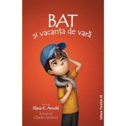 Bat si vacanta de vara de Elana K. Arnold