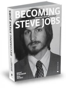 Becoming Steve Jobs. Din aventurier \u00EEn vizionar