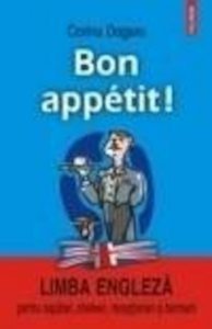 Bon appetit! Limba engleza pentru ospatari, chelneri, receptioneri si barmani