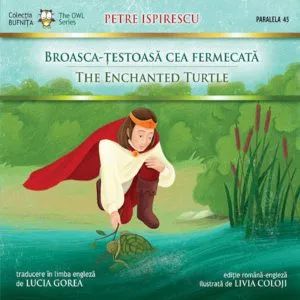 Broasca-testoasa cea fermecata / The Enchanted Turtle de Petre Ispirescu