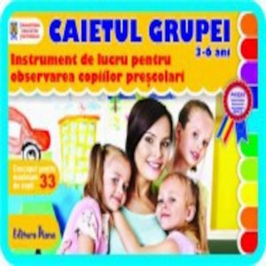 Caietul grupei 3-6 ani - instrument de lucru pentru observarea copiilor prescolari