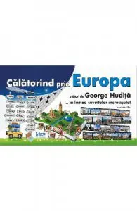 Calatorind prin Europa alaturi de George Hudita...in lumea cuvintelor incrucisate