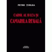 Carol al II-lea si Camarila Regala de Petre Turlea