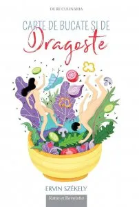 Carte de bucate si de dragoste de ervin szekely