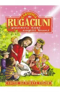 Carticica de rugaciuni pentru toti copiii buni de Alexandru Andrei