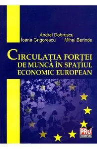 Circulatia fortei de munca in spatiul economic european de Andrei Dobrescu