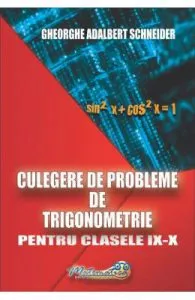 Culegere de probleme de trigonometrie de Clasele 9-10