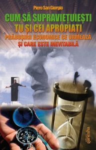 Cum sa supratietuiesti tu si cei apropiati prabusirii economice ce urmeaza si care este inevitabila