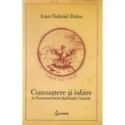 Cunoastere si iubire in Francmasoneria Spirituala Crestina de Ioan Gabriel Dalea