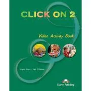 Curs limba engleza Click On 2 Caiet de activitati video de Virginia Evans