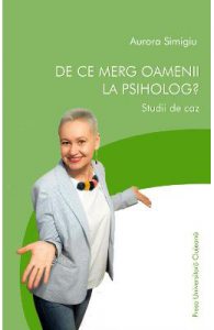 De ce merg oamenii la psiholog? Studii de caz