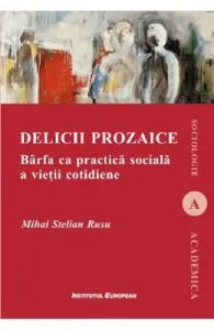 Delicii prozaice de Mihai Stelian Rusu