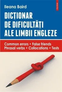 Dictionar de dificultati ale limbii engleze de Ileana Baird
