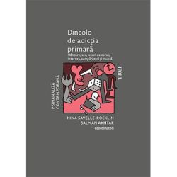 Dincolo de adictia primara. Mancare, sex, jocuri de noroc, internet, cumparaturi si munca