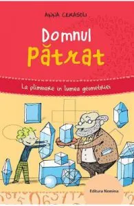 Domnul patrat. La pas prin lumea geometriei de Anna Cerasoli