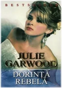 Dorinta rebela de Julie Garwood