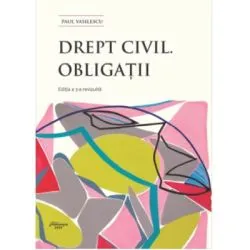 Drept civil. Obligatii. Editia a 3-a de Paul Vasilescu
