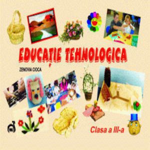Educatie tehnologica - clasa a III-a