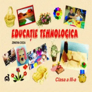 Educatie tehnologica - clasa a III-a