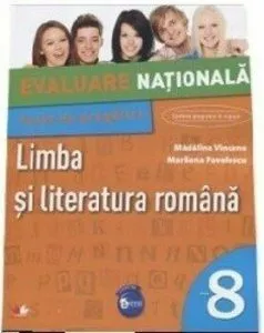 Evaluarea Nationala. Teste de pregatire. Limba si literatura romana. Clasa a VIII-a de Madalina Vincene