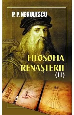 Filosofia Renasterii Vol.2 de P. P. Negulescu