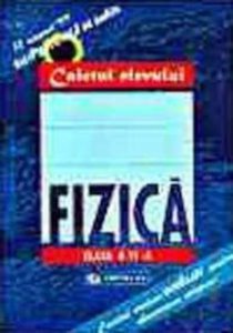 Fizica. Caietul elevului clasa a VI-a