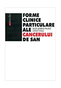 Formele clinice particulare ale cancerului de sân de Radu Serban Palade