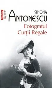 Fotograful Curtii Regale (TOP10+) de Simona Antonescu