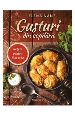 Gusturi din copilărie de Elena Nane