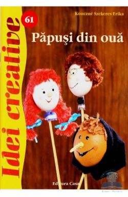 Idei creative 61 - Papusi din oua - Konczne Szekeres Erika