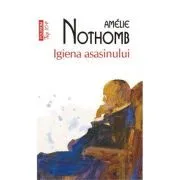 Igiena asasinului (editie de buzunar) de Amelie Nothomb