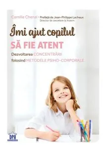 Îmi ajut copilul să fie atent de Camille Chenal