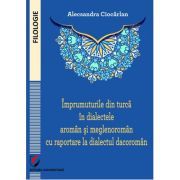 Imprumuturile din turca in dialectele aroman si meglenoroman cu raportare la dialectul dacoroman